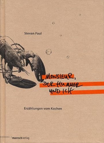 Stock image for Monsieur, der Hummer und ich: Erzhlungen vom Kochen for sale by medimops