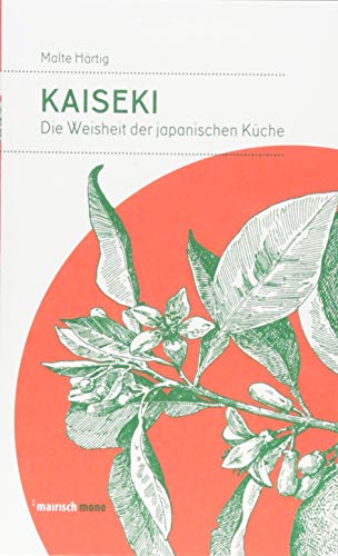 Beispielbild fr Kaiseki: Die Weisheit der japanischen Kche (mairisch mono) zum Verkauf von medimops