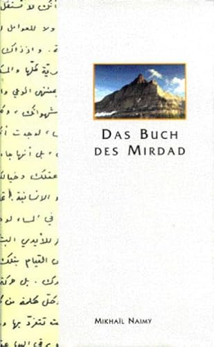 Beispielbild fr Das Buch des Mirdad. Ein Leuchtturm und ein Hafen fr Jene, die sich nach berwindung sehnen. zum Verkauf von Buchhandlung&Antiquariat Arnold Pascher