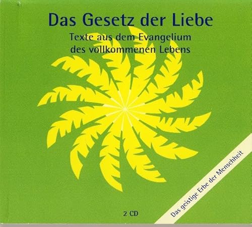 Das Gesetz der Liebe: Texte aus dem Evangelium des vollkommenen Lebens - Das geistige Erbe der Menschheit Texte aus dem Evangelium des vollkommenen Lebens - Das geistige Erbe der Menschheit - unbekannt und Verschiedene