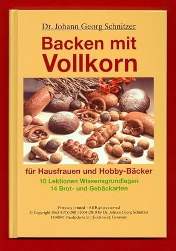 Backen mit Vollkorn: Für Hausfrauen und Hobby-Bäcker - Schnitzer, Johann G