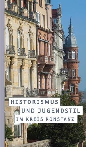 9783938566206: Historismus und Jugendstil im Kreis Konstanz