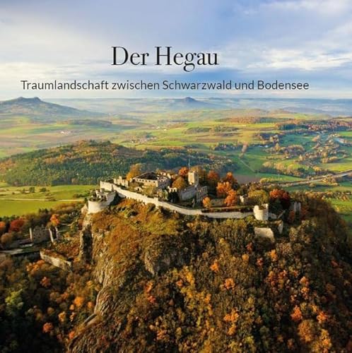 Der Hegau: Traumlandschaft zwischen Schwarzwald und Bodensee - Greuter, Michael