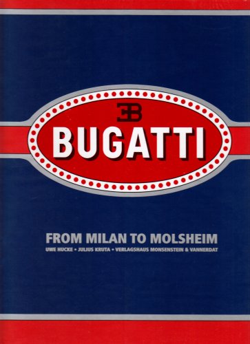 Bugatti - From Milan to Molsheim (9783938568392) by Julius Kruta