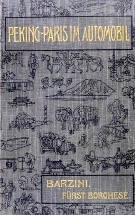 9783938568552: Peking – Paris im Automobil: Faksimile-Druck in Fraktur - Barzini, Luigi