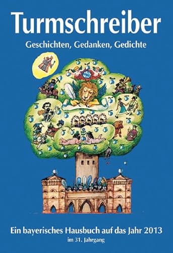 Stock image for Turmschreiber. Geschichten, Gedanken, Gedichte.: Ein bayerisches Hausbuch auf das Jahr 2010. 28. Jahrgang for sale by Versandhandel K. Gromer