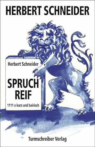 Spruchreif: 1111 x kurz und bairisch (9783938575116) by Schneider, Herbert