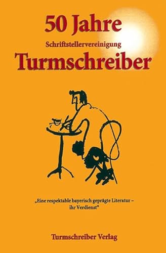 Stock image for 50 Jahre Schriftstellervereinigung Turmschreiber for sale by Leserstrahl  (Preise inkl. MwSt.)