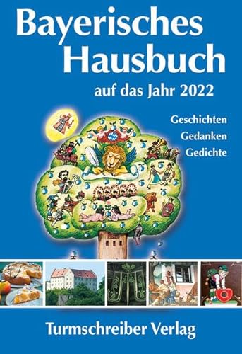 Beispielbild fr Bayerisches Hausbuch auf das Jahr 2022: Geschichten, Gedanken, Gedichte zum Verkauf von medimops