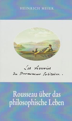 Beispielbild fr Les rveries du Promeneur Solitaire: Rousseau ber das philosophische Leben zum Verkauf von medimops