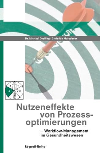 Beispielbild fr Nutzeneffekte von Prozessoptimierungen: Workflow-Management im Gesundheitswesen zum Verkauf von medimops