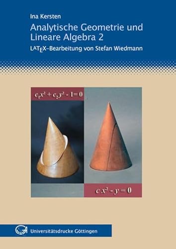Analytische Geometrie und Lineare Algebra 2: LATEX- Bearbeitung von Stefan Wiedmann - Kersten, Ina