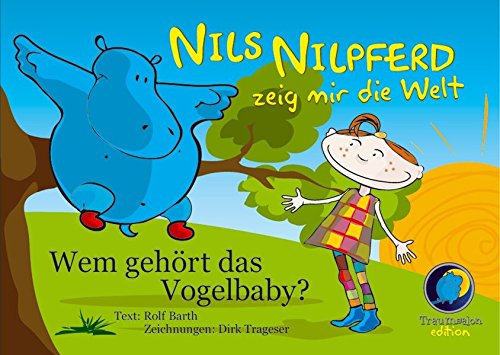 Beispielbild fr Nils Nilpferd - Zeig mir die Welt. Wem gehrt das Vogelbaby? zum Verkauf von medimops
