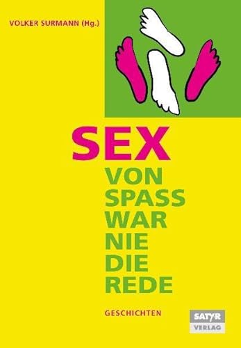 SEX - Von Spass war nie die Rede: Geschichten - Volker Surmann, Eckart von Hirschhausen