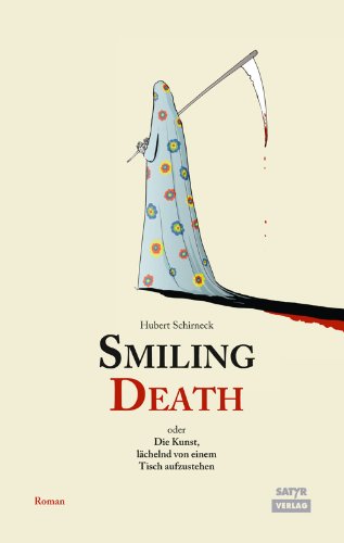 Beispielbild fr Smiling Death: Oder die Kunst lchelnd von einem Tisch aufzustehen zum Verkauf von medimops