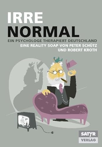 9783938625842: Irre Normal: Ein Psychologe therapiert Deutschland