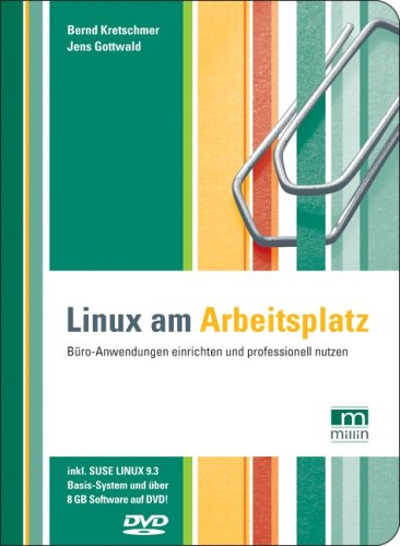 Beispielbild fr Linux am Arbeitsplatz. Bro-Anwendungen einrichten und professionell nutzen. Mit DVD zum Verkauf von medimops