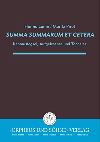 Stock image for SUMMA SUMMARUM ET CETERA: Kehrausfegsel, Aufgelesenes und Tacheles for sale by Revaluation Books