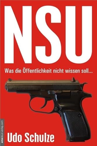 Beispielbild fr NSU: Was die ffentlichkeit nicht wissen soll. zum Verkauf von medimops