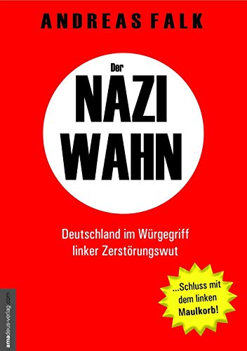 Stock image for Der Naziwahn: Deutschland im Wrgegriff linker Zerstrungswut for sale by bookdown