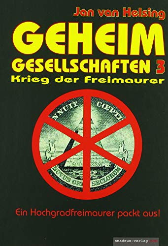 9783938656808: Geheimgesellschaften 3 - Krieg der Freimaurer: Ein Hochgrad-Freimaurer packt aus!