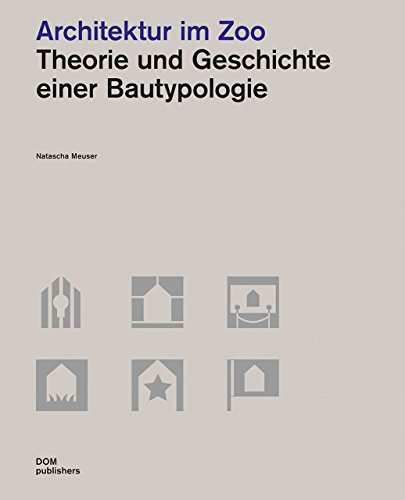 9783938666012: Architektur im Zoo: Theorie und Geschichte einer Bautypologie