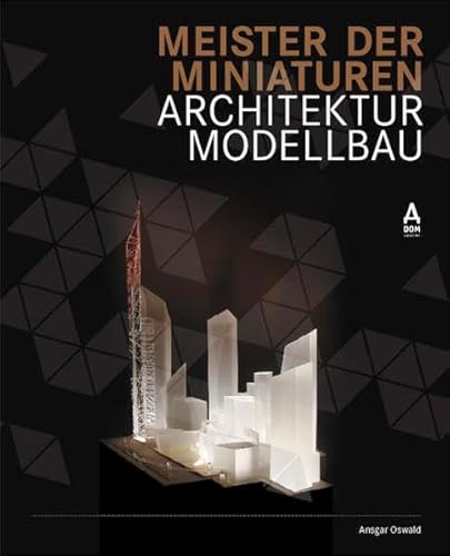 Stock image for Meister der Miniaturen Architektur Modellbau (Architekturmodellbau) for sale by Antiquariat Stefan Krger