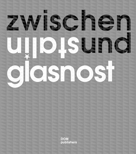 Beispielbild fr Zwischen Stalin und Glasnost. Sowjetische Architektur 1960 bis 1990 zum Verkauf von bookdown