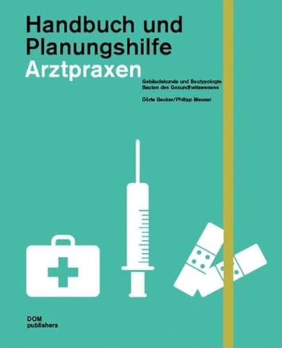 9783938666265: Arztpraxen Handbuch und Planungshilfe: Bauten des Gesundheitswesens