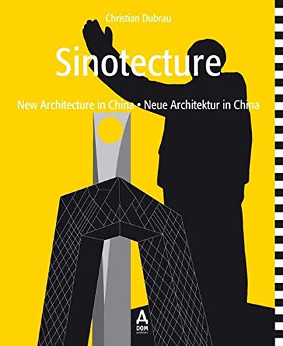 Beispielbild fr Sinotecture : New architecture in China / Neue Architektur in China. bersetzt von Cord von der Lhe. zum Verkauf von Antiquariat KAMAS
