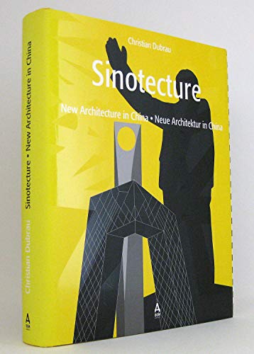 Stock image for Sinotecture : New architecture in China / Neue Architektur in China. bersetzt von Cord von der Lhe. for sale by Antiquariat KAMAS