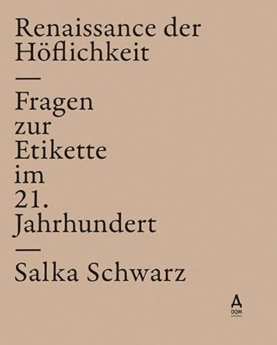 Renaissance der Höflichkeit : Fragen zur Etikette im 21. Jahrhundert | Salka Schwarz | [mit Schuber] - Schwarz, Salka