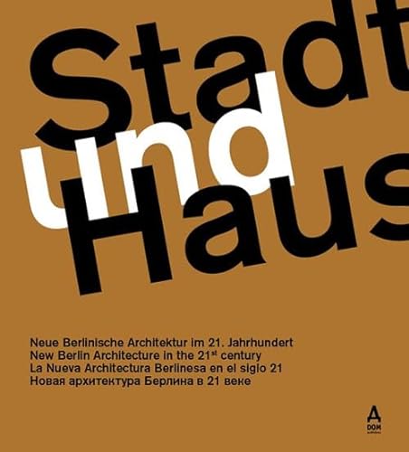 Imagen de archivo de Stadt und Haus : Berlinische Architektur im 21. Jahrhundert Wanderausstellung]. a la venta por Eichhorn GmbH
