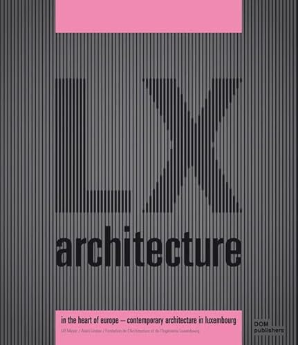 Beispielbild fr LX architecture: Architecture in Luxembourg zum Verkauf von medimops