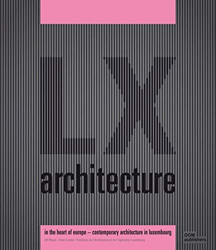 Stock image for LX architecture - in the heart of Europe. Contemporary architecture in Luxembourg. for sale by Antiquariat Dr. Rainer Minx, Bcherstadt