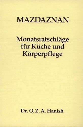 9783938678015: Mazdaznan Monatsratschlge: Fr Kche und Krperpflege (Livre en allemand)