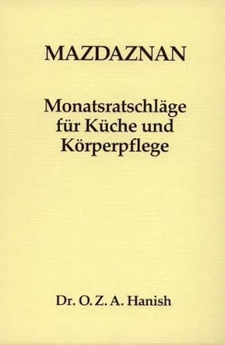 9783938678015: Mazdaznan Monatsratschlge: Fr Kche und Krperpflege (Livre en allemand)