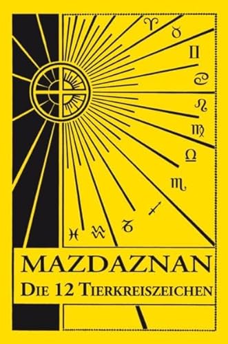 Beispielbild fr Mazdaznan Die 12 Tierkreiszeichen: in natrlichem Licht zum Verkauf von medimops