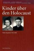 9783938690086: Kinder ber den Holocaust Frhe Zeugnisse 1944 1948: Interviewprotokolle der Zentralen Jdischen Historischen Kommission in Polen