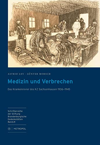 Medizin und Verbrechen: Das Krankenrevier des KZ Sachsenhausen 1936?1945 (Schriftenreihe der Stif...