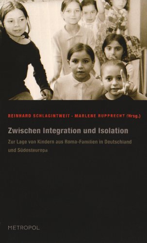 9783938690734: Zwischen Integration und Isolation: Zur Lage von Kindern aus Roma-Familien in Deutschland und Sdosteuropa