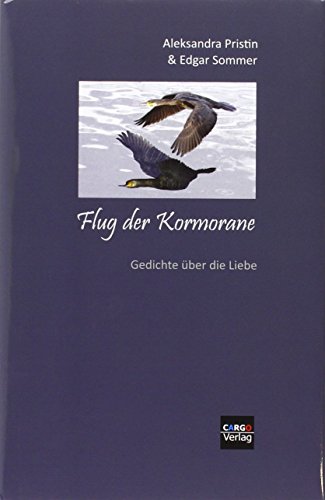 Beispielbild fr Flug der Kormorane: Gedichte ber die Liebe zum Verkauf von medimops