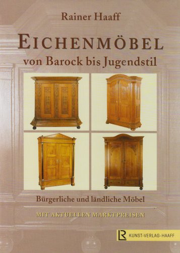 Beispielbild fr Eichenmbel von Barock bis Jugendstil. Brgerliche und lndliche Mbel. zum Verkauf von Neusser Buch & Kunst Antiquariat