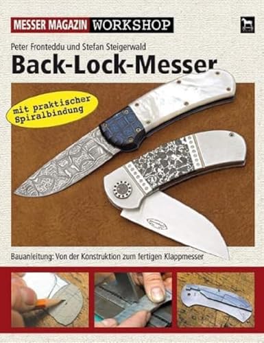 Beispielbild fr Back-Lock-Messer: Messer Magazin Workshop/Bauanleitung:Von der Konstruktion zum fertigen Klappmesser zum Verkauf von Books From California