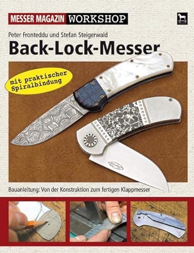Stock image for Back-Lock-Messer: Messer Magazin Workshop/Bauanleitung:Von der Konstruktion zum fertigen Klappmesser for sale by Books From California