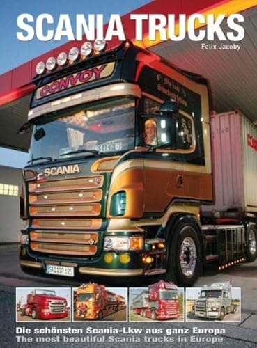 9783938711217: Scania Trucks: Die schnsten Scania-LKW aus ganz Europa