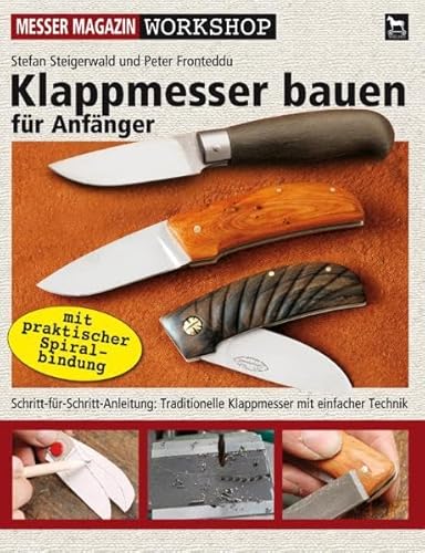 Beispielbild fr Klappmesser bauen für Anfänger: Schritt-für-Schritt-Anleitung: Traditionelle Klappmesser mit einfacher Technik (Messer Magazin Workshop) zum Verkauf von Books From California