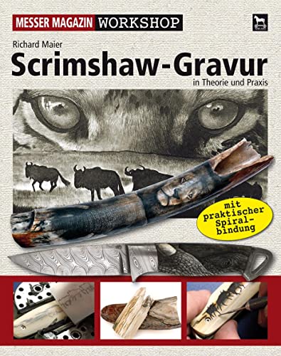 Scrimshaw-Gravur: Messer Magazin in Theorie und Praxis (9783938711385) by Richard Maier