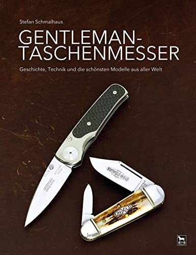 9783938711729: Gentleman-Taschenmesser: Geschichte, Technik und die schnsten Modelle aus aller Welt