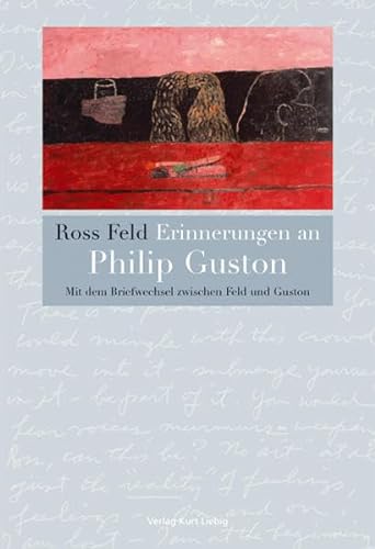 Beispielbild fr Erinnerungen an Philip Guston: Mit dem Briefwechsel zwischen Feld und Guston. (German) zum Verkauf von Antiquariat UEBUE